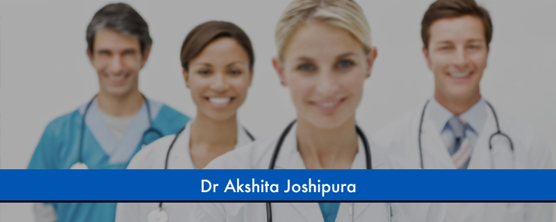 Dr Akshita Joshipura 